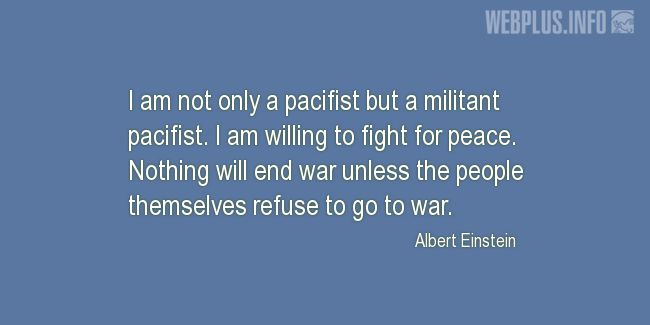 Quotes and pictures for War and peace. «Nothing will end war unless the people themselves refuse to go to war» quotation with photo.
