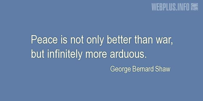 Quotes and pictures for War and peace. «More arduous» quotation with photo.