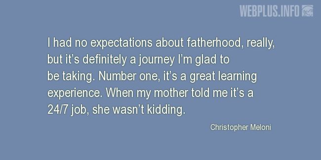 Quotes and pictures for Fatherhood, family. «She wasnt kidding» quotation with photo.