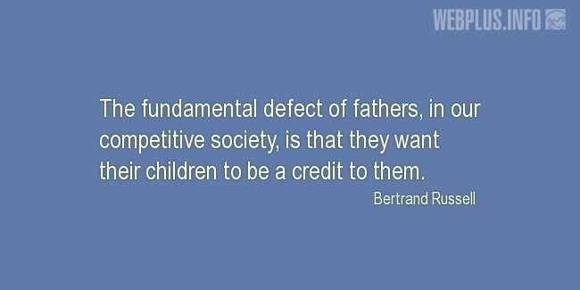 Quotes and pictures for Fathers and sons. «The fundamental defect of fathers» quotation with photo.