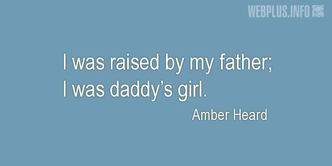 Quotes and pictures for Fathers and daugters. «Daddys girl» quotation with photo.