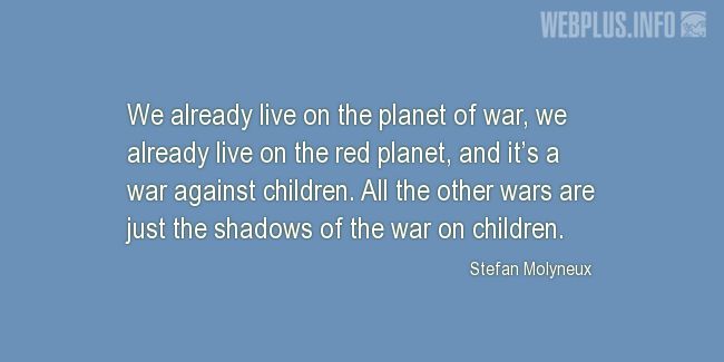 Quotes and pictures for Child Abuse. «War against children» quotation with photo.