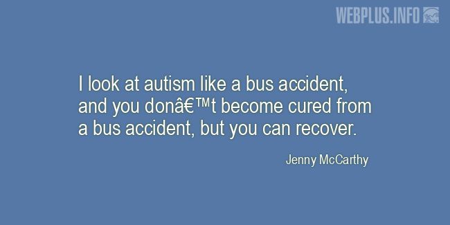 Quotes and pictures for Autism. &laquo;You can recover&raquo; quotation with photo.