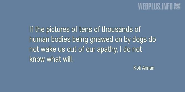 Quotes and pictures for Genocide in Rwanda. «Our apathy» quotation with photo.