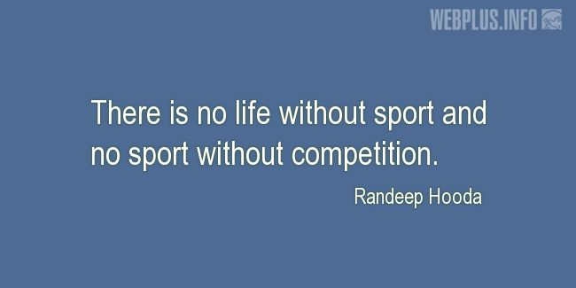 Quotes and pictures for About sport. «Competition» quotation with photo.