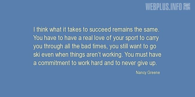 Quotes and pictures for Success in sports. «What it takes to succeed remains the same» quotation with photo.