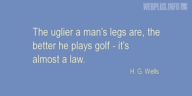 Quotes and pictures for Golf. «Its almost a law» quotation with photo.