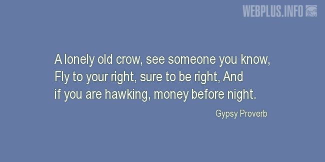 Quotes and pictures for Gypsy Proverbs and sayings. «A lonely old crow» quotation with photo.