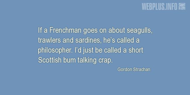 Quotes and pictures for Tartan. «If a Frenchman goes on about» quotation with photo.