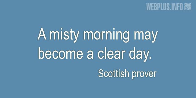 Quotes and pictures for Scottish proverbs and sayings. «A misty morning» quotation with photo.