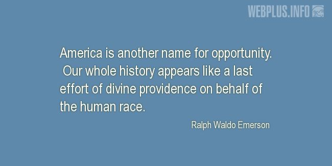 Quotes and pictures for Americans Creed. «Another name for opportunity» quotation with photo.