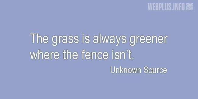 Quotes and pictures for Liberty and freedom. «Greener grass» quotation with photo.