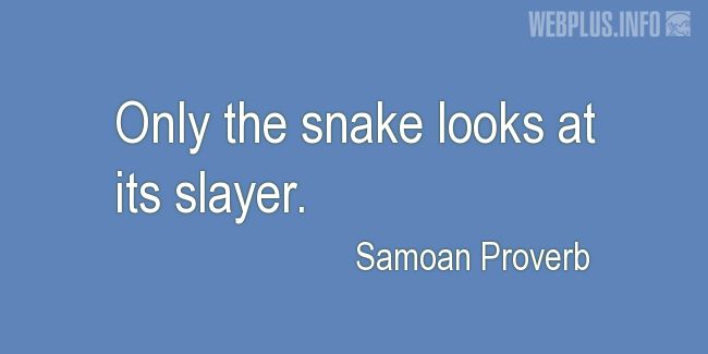 Quotes and pictures for Samoan Proverbs. «Only the snake» quotation with photo.