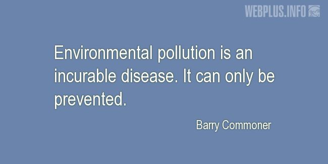 Quotes and pictures for Environment. «Environmental pollution» quotation with photo.