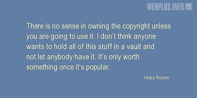 Quotes and pictures for Copyright. «Its only worth something once its popular» quotation with photo.