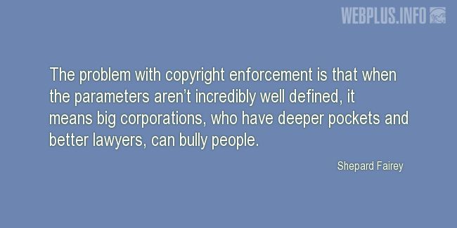 Quotes and pictures for Copyright. «Deeper pockets and better lawyers» quotation with photo.