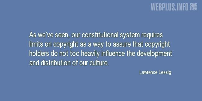 Quotes and pictures for Copyright. «Limits on copyright» quotation with photo.