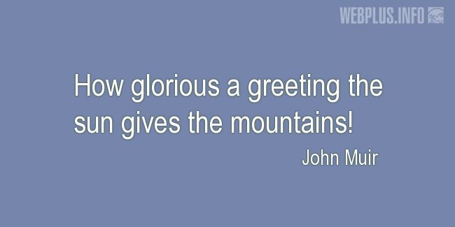 Quotes and pictures for John Muir Day. «Glorious» quotation with photo.