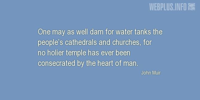 Quotes and pictures for John Muir Day. «No holier temple» quotation with photo.