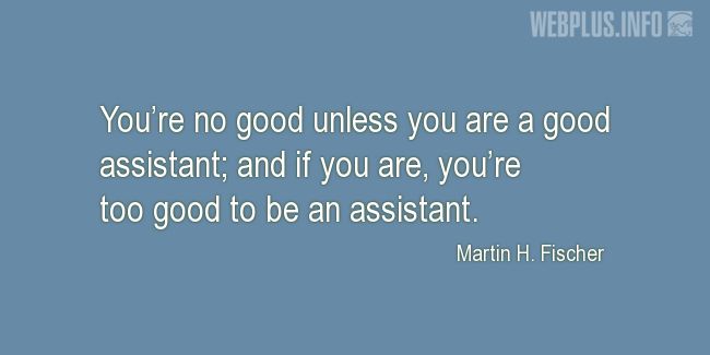 Quotes and pictures for Funny. «A good assistant» quotation with photo.