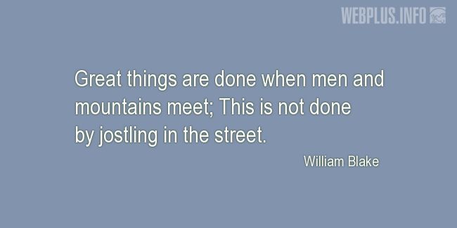Quotes and pictures for Mountains and Hiking. «When men and mountains meet» quotation with photo.