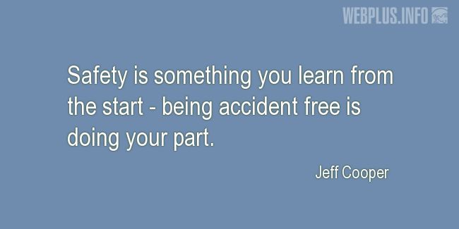 Quotes and pictures for Safety and Health at Work. «Being accident free is doing your part» quotation with photo.