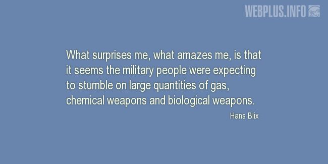 Quotes and pictures for Chemical Warfare. «What surprises me» quotation with photo.