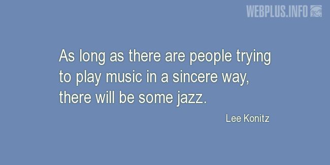 Quotes and pictures for Jazz. «Sincere way» quotation with photo.