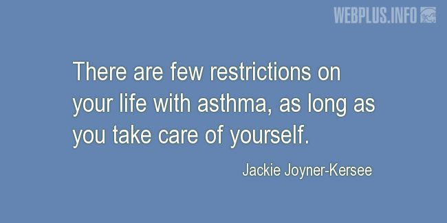 Quotes and pictures for Asthma Day. «Few restrictions» quotation with photo.