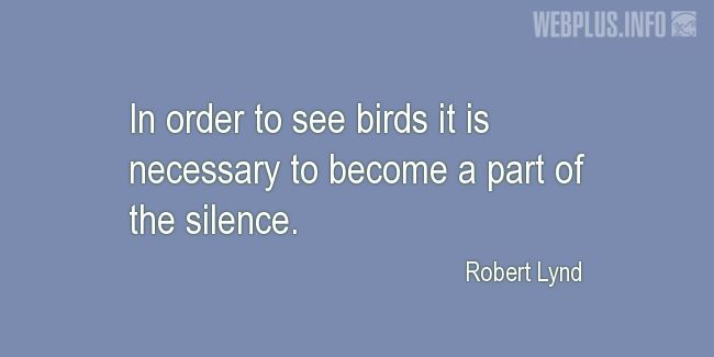 Quotes and pictures for Bird Day. «In order to see birds» quotation with photo.
