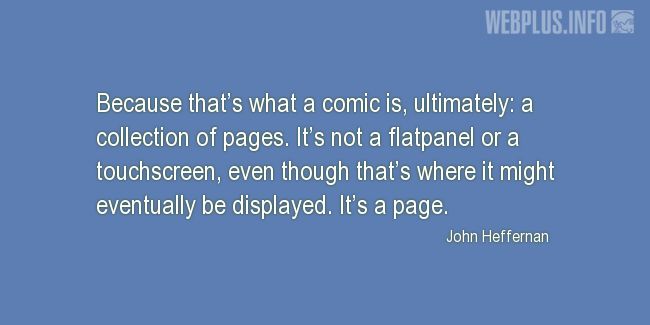 Quotes and pictures for Free Comic Book Day. «Its a page» quotation with photo.