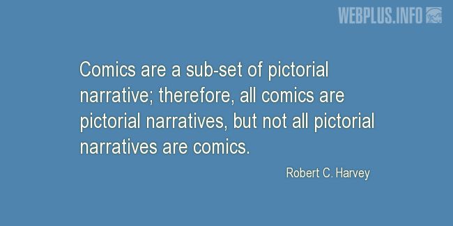 Quotes and pictures for Free Comic Book Day. «Not all pictorial narratives are comics» quotation with photo.