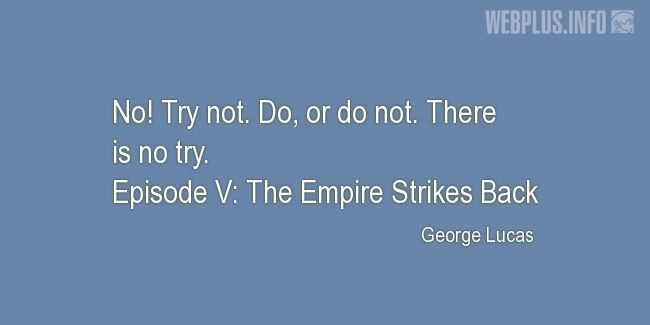 Quotes and pictures for Star Wars. «There is no try» quotation with photo.