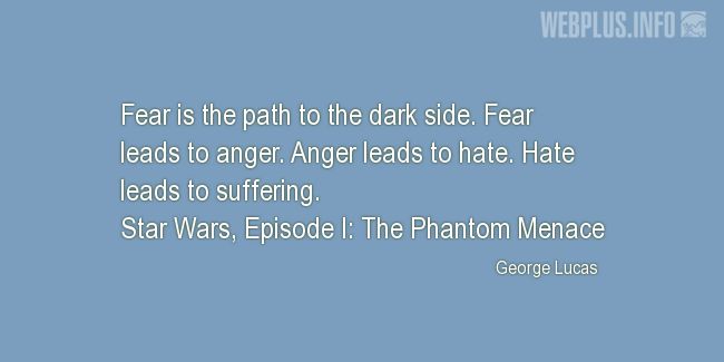 Quotes and pictures for Star Wars. «The path to the dark side» quotation with photo.
