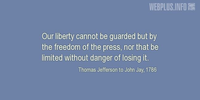 Quotes and pictures for Press Freedom. «Our liberty» quotation with photo.