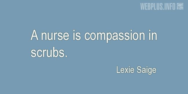 Quotes and pictures for Nurses Day. «Compassion in scrubs» quotation with photo.