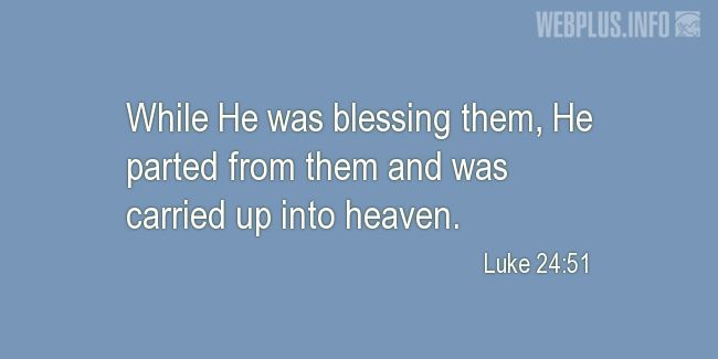 Quotes and pictures for Ascension of Jesus. «Luke 24:51» quotation with photo.