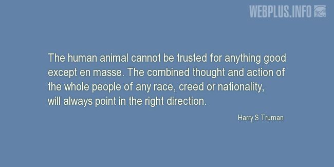 Quotes and pictures for Harry S Truman. «The right direction» quotation with photo.