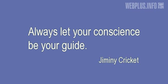 Quotes and pictures for Motivational. «Let your conscience be your guide» quotation with photo.