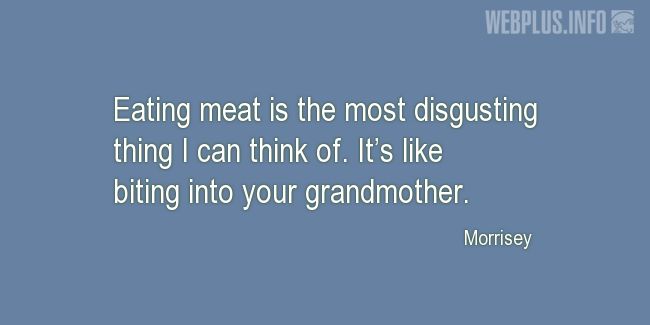 Quotes and pictures for Funny. «The most disgusting thing» quotation with photo.