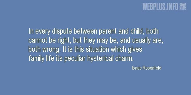 Quotes and pictures for Family. «Peculiar hysterical charm» quotation with photo.