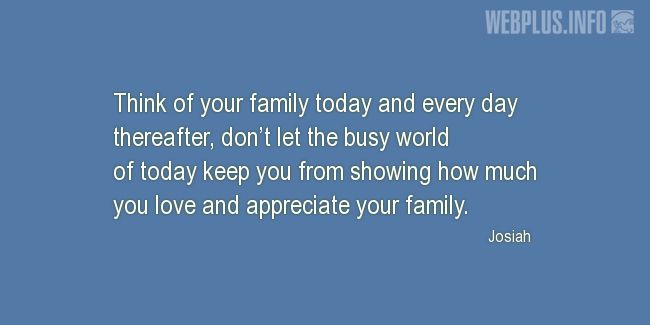 Quotes and pictures for Family love. «Think of your family» quotation with photo.