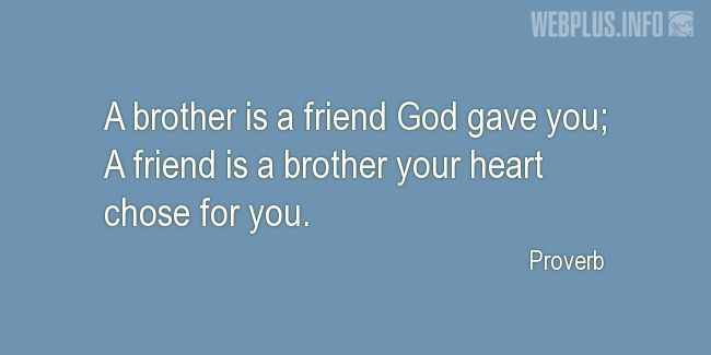 Quotes and pictures for Proverbs. «A friend God gave you» quotation with photo.