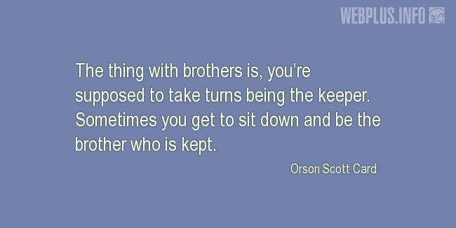 Quotes and pictures for Brothers and sisters. «The thing with brothers» quotation with photo.