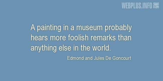 Quotes and pictures for Museums. «A painting in a museum» quotation with photo.
