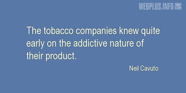 Quotes and pictures for No tabacco day. «The tobacco companies knew quite early» quotation with photo.