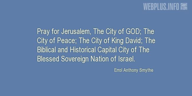 Quotes and pictures for Jerusalem. «Pray for Jerusalem, The City of GOD» quotation with photo.