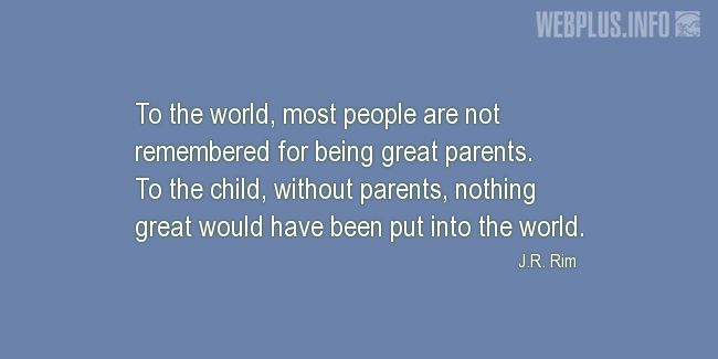 Quotes and pictures for Parents. «Most people are not remembered for being great parents» quotation with photo.