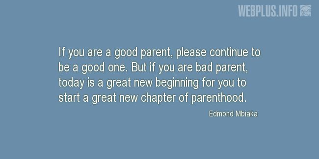 Quotes and pictures for Parents. «Today is a great new beginning» quotation with photo.