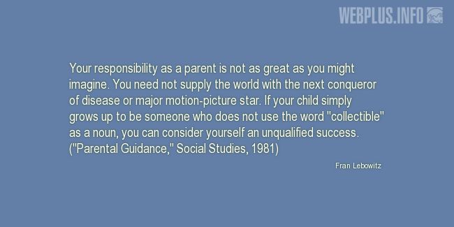 Quotes and pictures for Funny. «Your responsibility as a parent» quotation with photo. Quotes and pictures for Funny. «Your responsibility as a parent» quotation with photo.